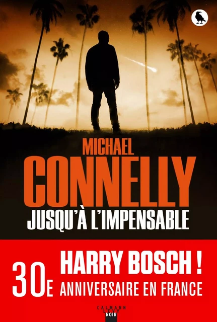 Jusqu'à l'impensable - Michael Connelly - Calmann-Lévy