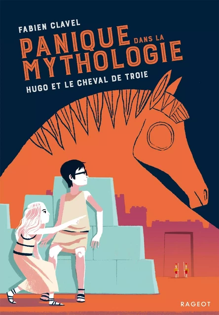 Panique dans la mythologie - Hugo et le cheval de Troie - Fabien Clavel - Rageot Editeur