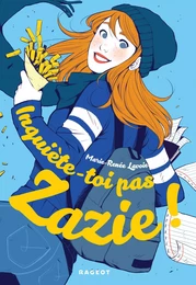 Inquiète-toi pas, Zazie !