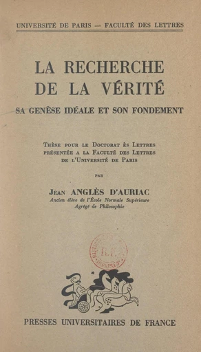 La recherche de la vérité : sa genèse idéale et son fondement - Jean Anglès d'Auriac - FeniXX réédition numérique