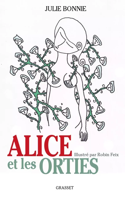 Alice et les orties - Julie Bonnie - Grasset