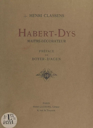 Habert-Dys, maître-décorateur - Henri Classens - FeniXX réédition numérique