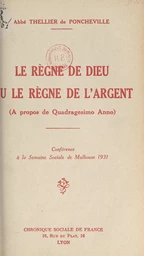 Le règne de Dieu ou le règne de l'argent (à propos de "Quadragesimo anno")