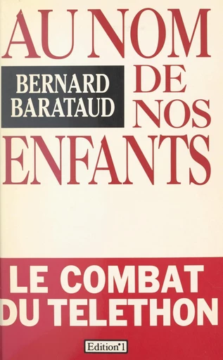 Au nom de nos enfants - Bernard Barataud - FeniXX réédition numérique