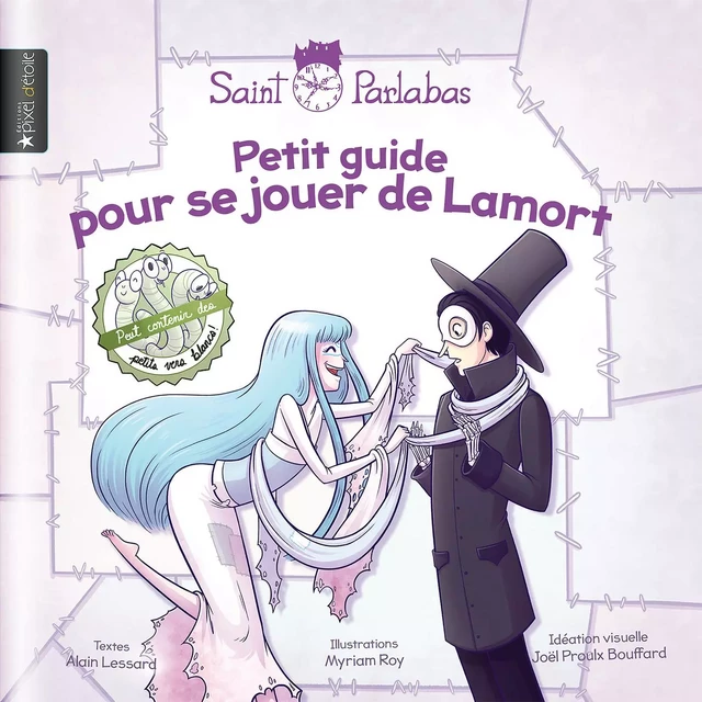 Petit guide pour se jouer de Lamort - Alain Lessard - Les éditions Pixel d'Étoile