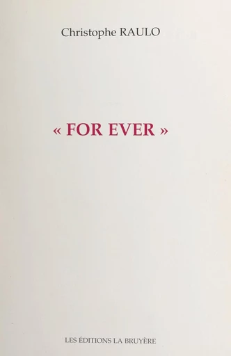 For ever - Christophe Raulo - FeniXX réédition numérique