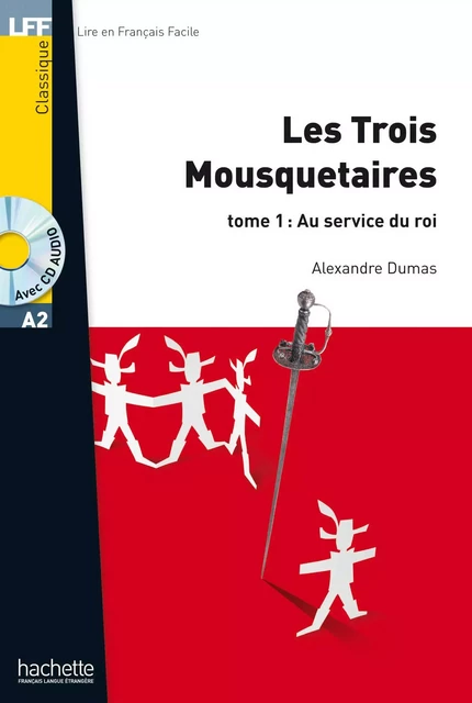 LFF A2 - Les Trois mousquetaires - Tome 1 (ebook) - Alexandre Dumas - Hachette Français Langue Etrangère