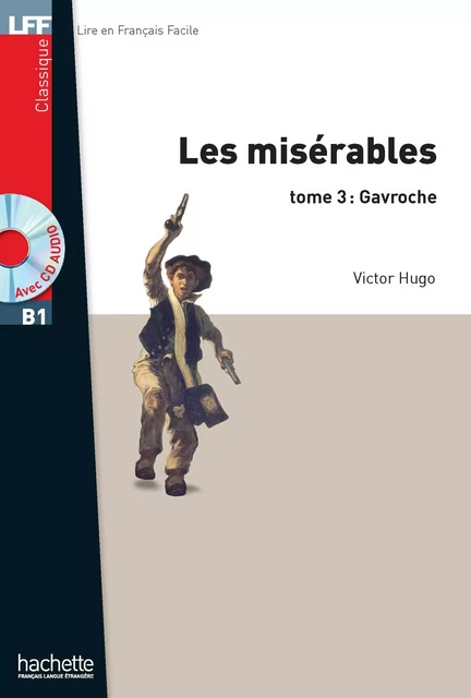 LFF B1 - Les Misérables - Tome 3 : Gavroche (book) - Victor Hugo - Hachette Français Langue Etrangère