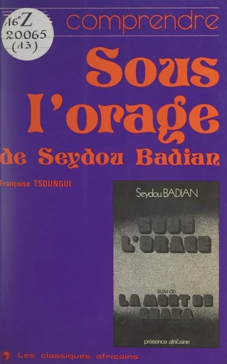 Comprendre "Sous l'orage" de Seydou Badian - Françoise Tsoungui - FeniXX réédition numérique