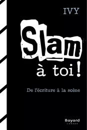 Slam à toi!