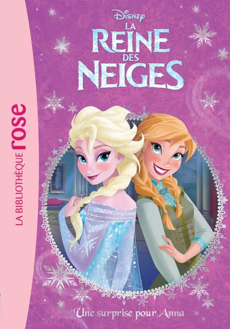 La Reine des Neiges 05 - Une surprise pour Anna -  Walt Disney company - Hachette Jeunesse