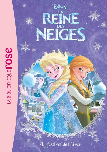 La Reine des Neiges 02 - Le festival de l'hiver -  Walt Disney - Hachette Jeunesse