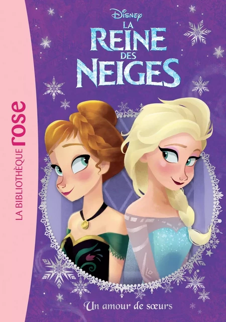 La Reine des Neiges 08 - Un amour de soeurs -  Walt Disney company - Hachette Jeunesse