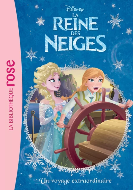 La Reine des Neiges 04 - Un voyage extraordinaire -  Walt Disney - Hachette Jeunesse