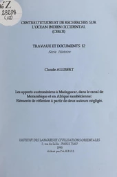 Les apports austronésiens à Madagascar, dans le canal de Mozambique et en Afrique zambézienne