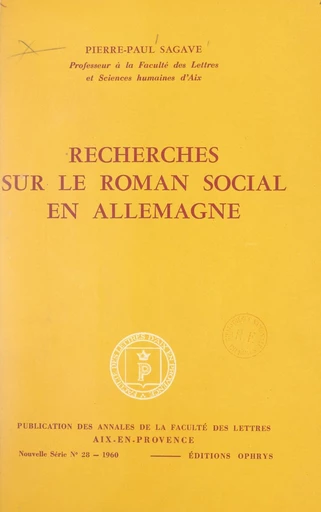 Recherches sur le roman social en Allemagne - Pierre-Paul Sagave - FeniXX réédition numérique