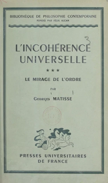 L'incohérence universelle (3). Le mirage de l'ordre - Georges Matisse - FeniXX réédition numérique