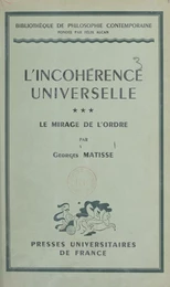 L'incohérence universelle (3). Le mirage de l'ordre