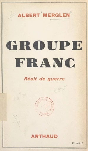 Groupe franc - Albert Merglen - FeniXX réédition numérique