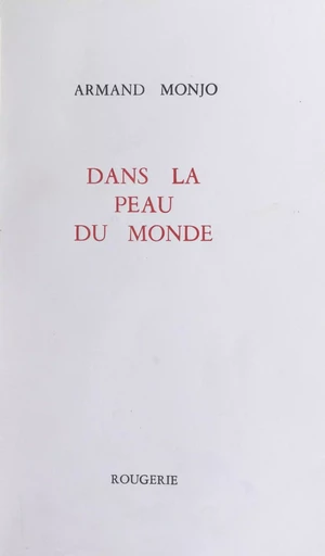 Dans la peau du monde - Armand Monjo - FeniXX réédition numérique