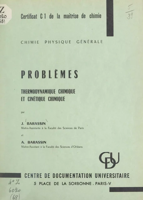 Problèmes : thermo-dynamique chimique et cinétique chimique - A. Barassin, Jacqueline Barassin - FeniXX réédition numérique