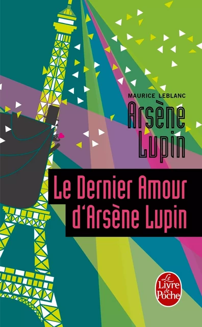 Le Dernier Amour d'Arsène Lupin - Maurice Leblanc - Le Livre de Poche