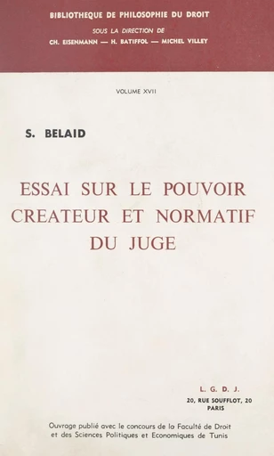 Essai sur le pouvoir créateur et normatif du juge - Sadok Belaid - FeniXX réédition numérique