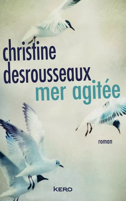 Mer agitée - Christine Desrousseaux - Kero