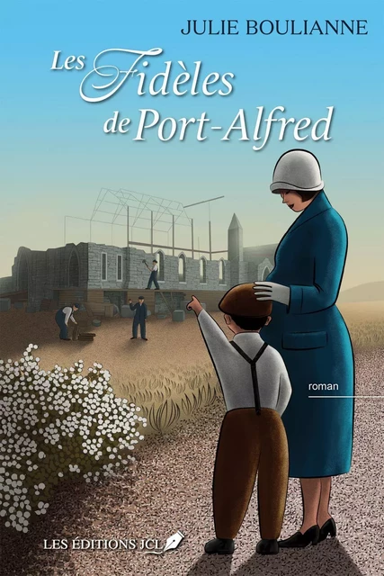 Les fidèles de Port-Alfred - Julie Boulianne - Éditions JCL