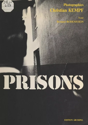 Prisons - Bernard Rodenstein - FeniXX réédition numérique