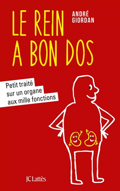 Le rein a bon dos - André Giordan - JC Lattès