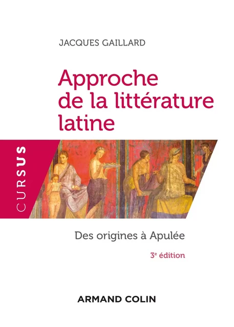 Introduction à la littérature latine - 3e éd. - Jacques Gaillard - Armand Colin