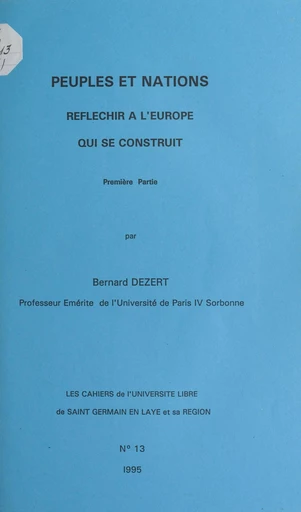 Peuples et nations (1). Réfléchir à l'Europe qui se construit - Bernard Dézert - FeniXX réédition numérique