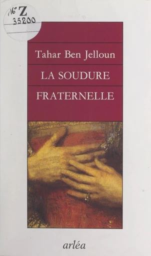 La soudure fraternelle - Tahar Ben Jelloun - FeniXX réédition numérique