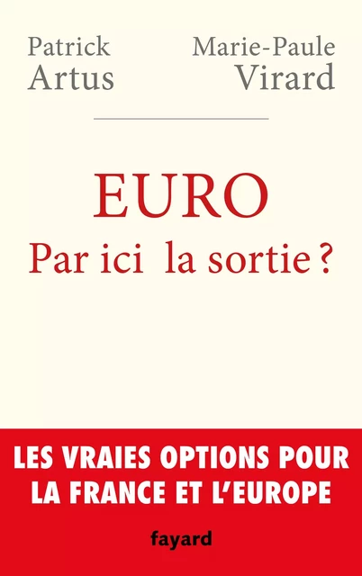 Euro. Par ici la sortie ? - Patrick Artus, Marie-Paule Virard - Fayard