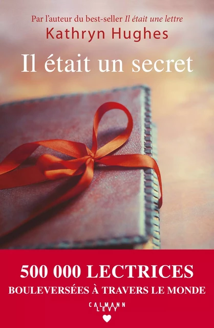 Il était un secret - Kathryn Hughes - Calmann-Lévy