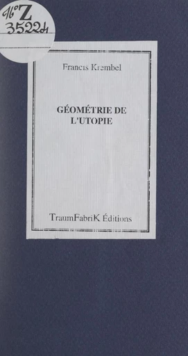 Géométrie de l'utopie - Francis Krembel - FeniXX réédition numérique