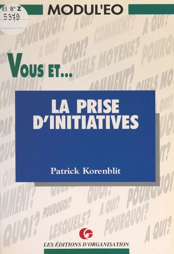 Vous et la prise d'initiatives - Patrick Korenblit - FeniXX réédition numérique