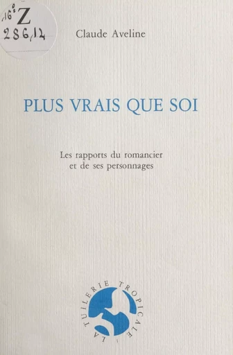 Plus vrais que soi - Claude Aveline - FeniXX réédition numérique