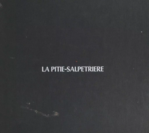 La Pitié-Salpêtrière - Nadine Simon - FeniXX réédition numérique