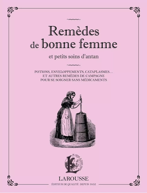 Remèdes de bonne femme et petits soins d'antan - Martina Krcmar - Larousse