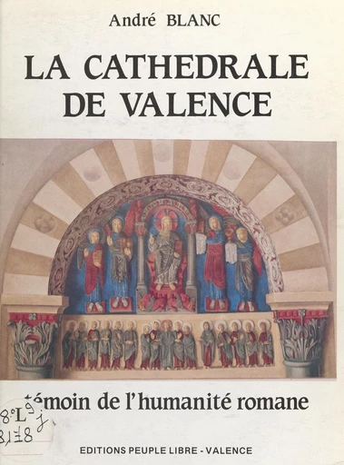 La cathédrale de Valence - André Blanc - FeniXX réédition numérique