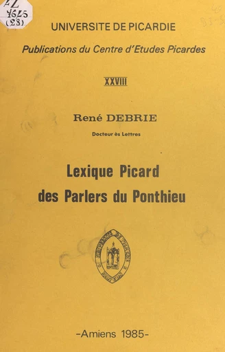 Lexique picard des parlers du Ponthieu - René Debrie - FeniXX réédition numérique