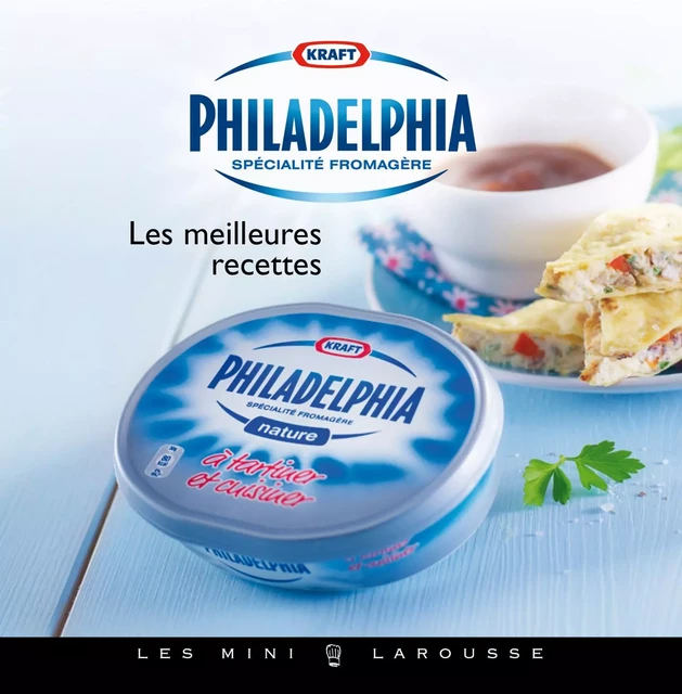 Les meilleures recettes au Philadelphia - Franck Legrand, Julien Bouvier - Larousse