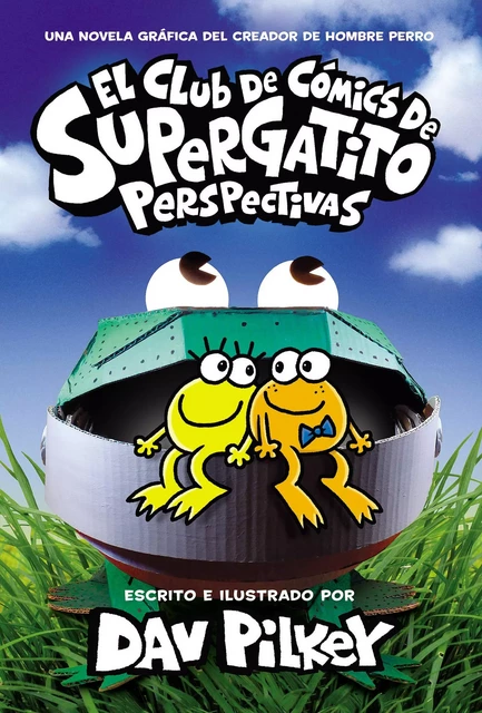 El Club de Cómics de Supergatito: Perspectivas (Cat Kid Comic Club: Perspectives) - Dav Pilkey - Scholastic Inc.