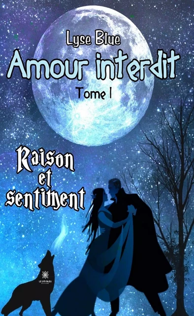 Amour interdit - Tome 1 - Lyse Blue - Le Lys Bleu Éditions