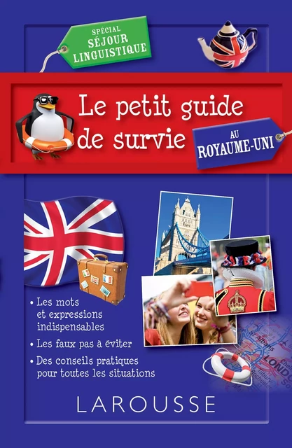 Le petit guide de survie au Royaume Uni, spécial séjour linguistique -  Collectif - Larousse