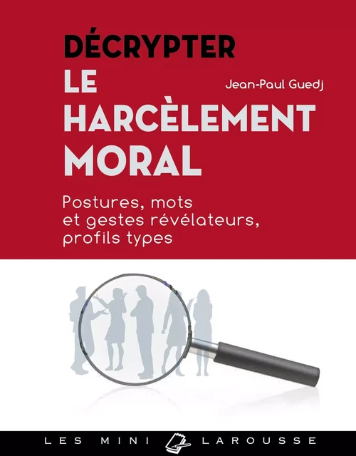 Décrypter le harcèlement moral - Jean-Paul Guedj - Larousse