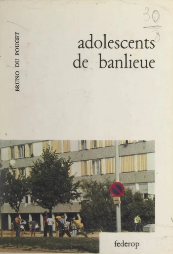 Adolescents de banlieue - Bruno du Pouget - FeniXX réédition numérique