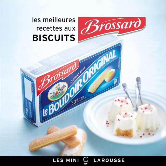 Les meilleures recettes aux Biscuits Brossard - Alexia Janny Chivoret - Larousse